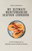My Ultimate Mediterranean Seafood Cookbook