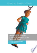 Perceptions of Pregnancy from the Seventeenth to the Twentieth Century
