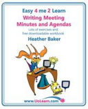 Writing Meeting Minutes and Agendas. Taking Notes of Meetings. Sample Minutes and Agendas, Ideas for Formats and Templates. Minute Taking Training Wi