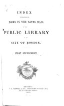 Index to the Catalogue of Books in the Bates Hall of the Public Library of the City of Boston