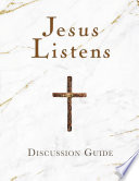 Jesus Listens Discussion Guide Book PDF