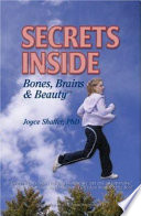 Secrets Inside Bones  Brains and Beauty Book