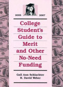 College Student s Guide to Merit and Other No need Funding  2005 2007