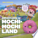 Adventures in Mochimochi Land