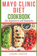 Mayo Clinic Diet CookBook for Beginners and Dummies