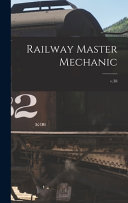 Railway Master Mechanic [microform]; V.38