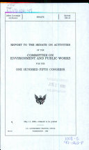 Report to the Senate on the activities of the Committee on Environment and Public Works for the ... Congress