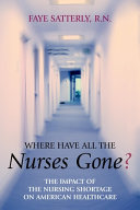Where Have All the Nurses Gone 
