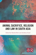 Animal Sacrifice, Religion and Law in South Asia