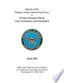 Report of the defense science board task force on nuclear weapon effects test  evaluation  and simulation Book