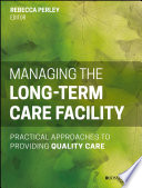 Managing the Long Term Care Facility