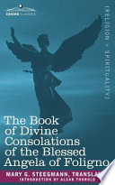 The Book of Divine Consolations of the Blessed Angela of Foligno
