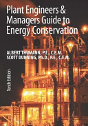 Plant Engineers and Managers Guide to Energy Conservation, Tenth Edition