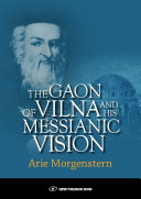 The Gaon of Vilna and His Messianic Vision Book