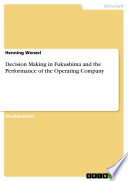 Decision Making in Fukushima and the Performance of the Operating Company Book