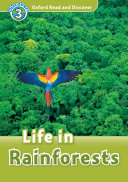 Life in Rainforests (Oxford Read and Discover Level 3)