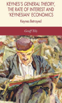 Keynes's General Theory, the Rate of Interest and Keynesian' Economics