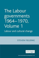 The Labour Governments 1964-70, Volume 1