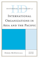 Historical Dictionary of International Organizations in Asia and the Pacific
