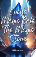 Lucy s Magic Cafe The Magic Stone