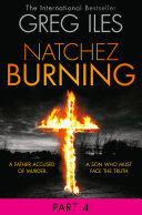 Natchez Burning  Part 4 of 6  Penn Cage  Book 4 