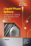 Liquid Phase Epitaxy of Electronic, Optical and Optoelectronic Materials