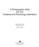 A Photographic Atlas for the Anatomy and Physiology Laboratory Book