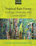 Tropical Rain Forest Ecology, Diversity, and Conservation