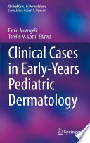 Clinical Cases in Early-years Pediatric Dermatology