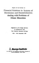 Report of the Seminar on Financial Relations in Systems of Devolution and Decentralisation Dealing with Problems of Ethnic Minorities, 14th-16th December 1987