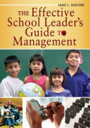 The Effective School Leader s Guide to Management