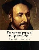 The Autobiography of St  Ignatius Loyola