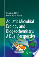 Aquatic Microbial Ecology and Biogeochemistry  A Dual Perspective