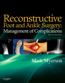 Reconstructive Foot and Ankle Surgery: Management of Complications E-Book