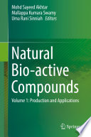 “Natural Bio-active Compounds: Volume 1: Production and Applications” by Mohd Sayeed Akhtar, Mallappa Kumara Swamy, Uma Rani Sinniah