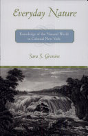 Everyday Nature: Knowledge of the Natural World in Colonial New York