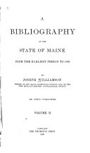 A Bibliography of the State of Maine from the Earliest Period to 1891