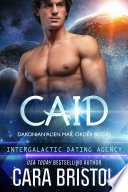 Caid: Dakonian Alien Mail Order Brides #3 (Intergalactic Dating Agency)