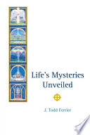 Life s Mysteries Unveiled