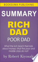 Summary of Rich Dad Poor Dad by Robert Kiyosaki