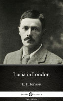 Read Pdf Lucia in London by E. F. Benson - Delphi Classics (Illustrated)