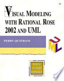 Visual Modeling with Rational Rose 2002 and UML