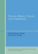 Digital Media, Youth, and Credibility