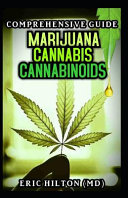 Comprehensive Guide (Marijuana, Cannabis & Cannabinoids)