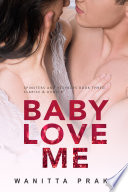 Baby Love Me (Steamy Pregnancy Romance)