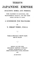 Terry s Japanese Empire  Including Korea and Formosa  with Chapters on Manchuria  the Trans Siberian Railway  and the Chief Ocean Routes to Japan