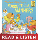 The Berenstain Bears Forget Their Manners: Read & Listen Edition