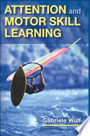 Attention and Motor Skill Learning Book