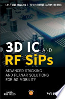 3D IC and RF SiPs  Advanced Stacking and Planar Solutions for 5G Mobility Book