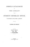 Index Catalogue of the Library of the Surgeon-general's Office, United States Army (-United States Army, Army Medical Library; -National Library of Medicine).